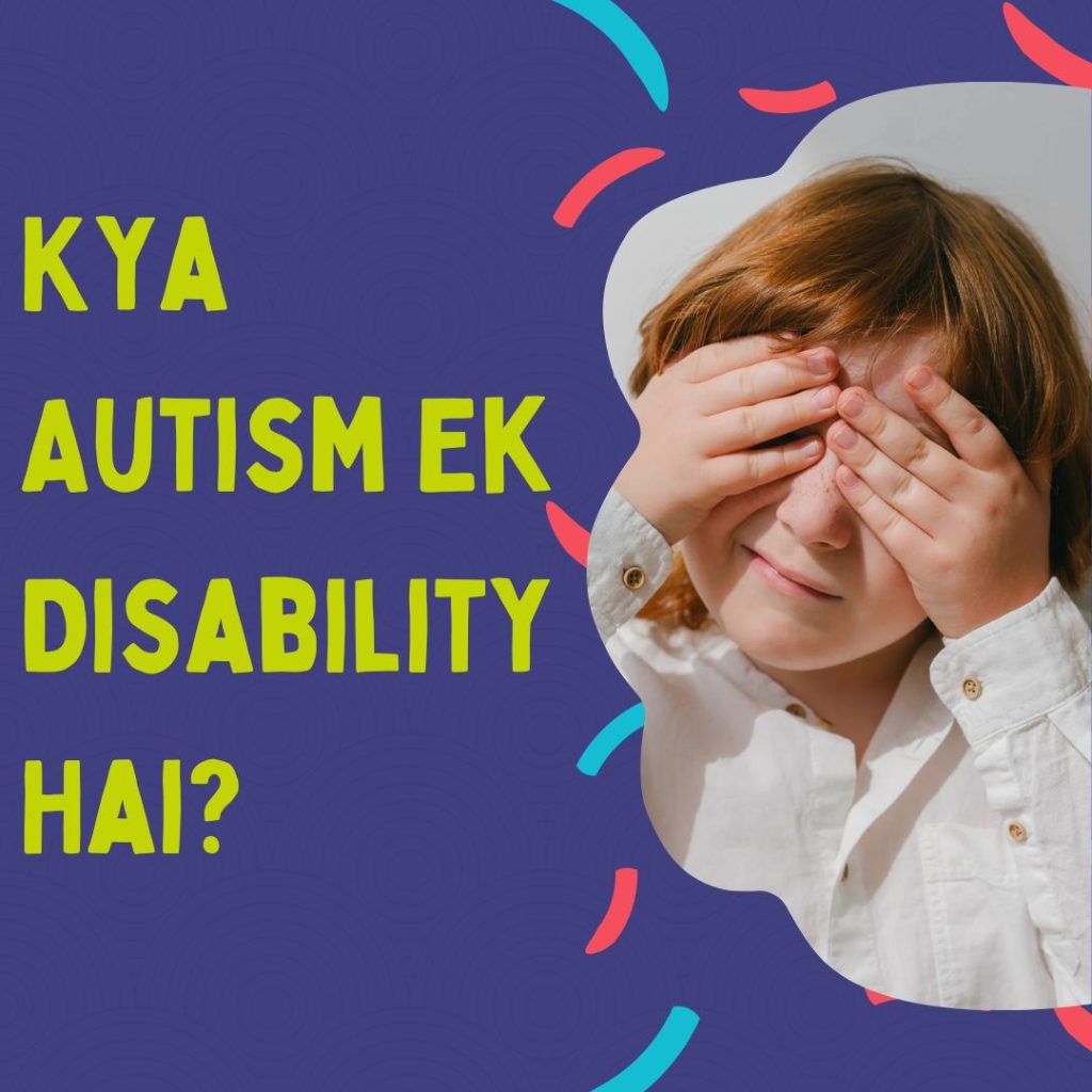 Kya Autism Ek Disability Hai?