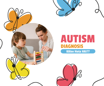AUTISM KA DIAGNOSIS KAISE HOTA HAI?